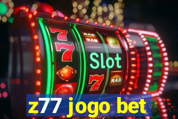 z77 jogo bet